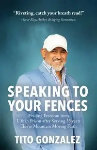 Speaking To Your Fences - Gonzalez Tito E