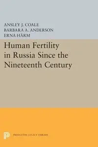 Human Fertility in Russia Since the Nineteenth Century - Johnson Coale Ansley