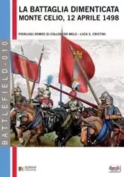 La battaglia dimenticata - Romeo Di Colloredo Mels Pierluigi