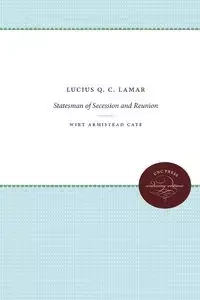 Lucius Q. C. Lamar - Cate Wirt Armistead