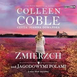Nad zatoką T.3 Zmierzch nad jagodowymi.. Audiobook - Colleen Colbe