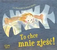 To chce mnie zjeść! - Foccroulle Luc, Masson Annick