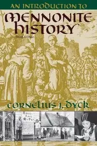 Introduction to Mennonite History - Cornelius Dyck J