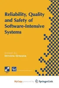 Reliability, Quality and Safety of Software-Intensive Systems - Gritzalis Dimitris