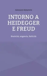 Intorno a Heidegger e Freud - Senatore Gennaro
