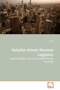 Retailer-driven Reverse Logistics - Li Jie