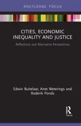 Cities, Economic Inequality and Justice - Edwin Buitelaar
