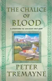 The -Chalice of Blood - Peter Tremayne