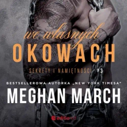 audiobook We własnych okowach. Sekrety i namiętności #3 - Meghan March