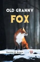 Old Granny Fox - W. Burgess Thornton