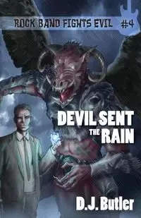 Devil Sent the Rain - Butler D. J.