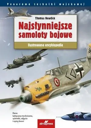 Najsłynniejsze samoloty bojowe (dodruk 2024) - Thomas Newdick