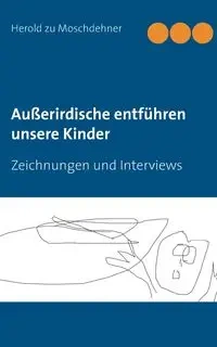 Außerirdische entführen unsere Kinder - Moschdehner Herold zu