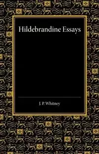 Hildebrandine Essays - Whitney J. P.