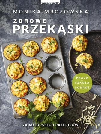 eBook Zdrowe przekąski. 70 autorskich przepisów - Monika Mrozowska epub mobi
