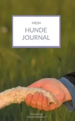 Mein Hundejournal - Elena Wende
