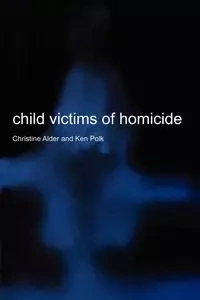 Child Victims of Homicide - Christine Alder