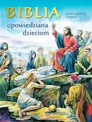 Biblia opowiedziana dzieciom - Marie-Noelle Thabut