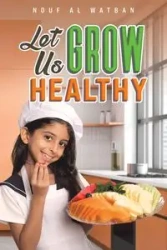 Let Us Grow Healthy - Al Watban  Nouf