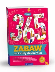 Ponad 365 zabaw na każdy dzień roku. Wiek 3-5 lat - Opracowanie zbiorowe