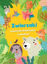 Zwierzaki - książeczka aktywizująca z naklejkami - praca zbiorowa