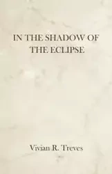 In the Shadow of the Eclipse - Vivian R. Treves