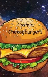 Cosmic Cheeseburgers - Wilson Isabella