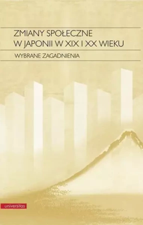 eBook Zmiany społeczne w Japonii w XIX i XX wieku - Elżbieta Kostowska-Watanabe epub