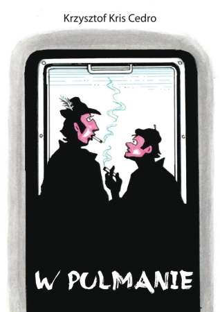 eBook W pulmanie pociągu pośpiesznego PKP relacji Gdynia - Przemyśl - Krzysztof Cedro epub