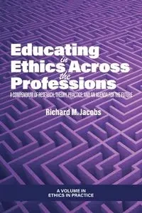 Educating in Ethics Across the Professions - Jacobs Richard M.