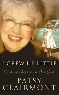I Grew Up Little - Patsy Clairmont