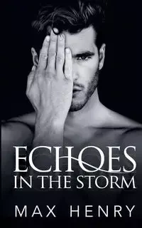 Echoes in the Storm - Henry Max