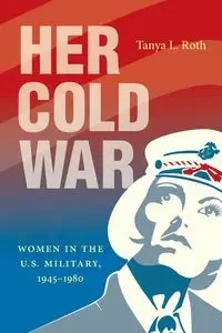 Her Cold War - Tanya L. Roth