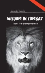 Wisdom in Combat Weisheit im Kampf - Li Alexander Yuan