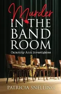 MURDER IN THE BAND ROOM - Patricia Snelling