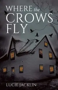 Where the Crows Fly - Lucie Jacklin