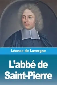 L'abbé de Saint-Pierre - de Lavergne Léonce