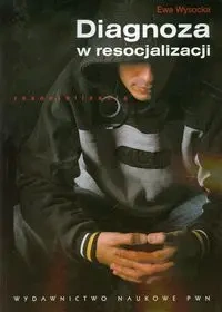 Diagnoza w resocjalizacji - Ewa Wysocka