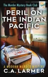 Peril on the Indian Pacific - Larmer C.A.