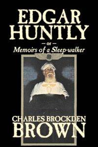 Edgar Huntly by Charles Brockden Brown, Fantasy, Historical, Literary - Charles Brown Brockden