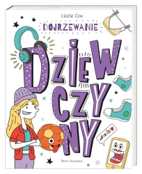 Dojrzewanie. Dziewczyny - Lizzie Cox, Damien Weighill, Anna Studniarek