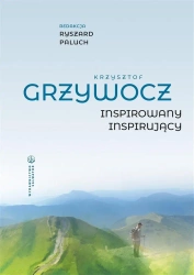 Krzysztof Grzywocz. Inspirowany - inspirujący - red. Ryszard Paluch
