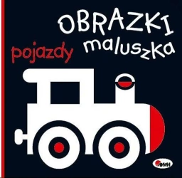 Pojazdy. Obrazki maluszka - Opracowanie zbiorowe
