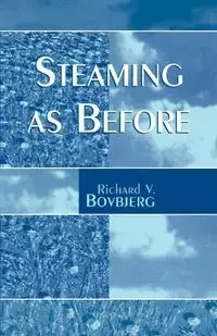 Steaming as Before - Richard V. Bovbjerg