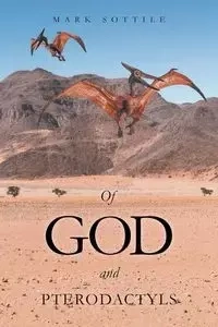 Of God and Pterodactyls - Mark Sottile