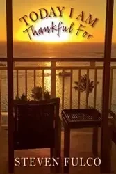 Today I Am Thankful For - Steven Fulco