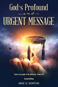 God's Profound and Urgent Message - Mike Norton