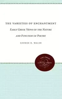 The Varieties of Enchantment - George B. Walsh