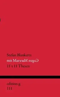 Mit Marx gegen Marx - Stefan Blankertz