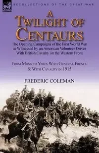 A Twilight of Centaurs - Coleman Frederic